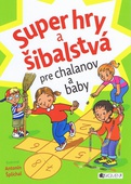 obálka: Super hry a šibalstvá pre chalanov a baby