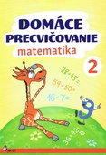 obálka: Domáce precvičovanie - Matematika 2.trieda