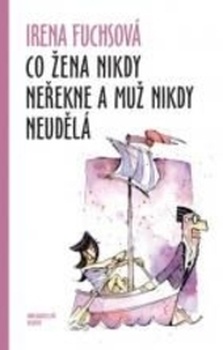 obálka: Co žena nikdy neřekne a muž nikdy neudělá