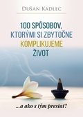 obálka: 100 spôsobov, ktorými si zbytočne komplikujeme život