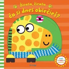 obálka: Žirafa, žirafa, čo si dnes oblečieš?
