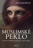 obálka: Muslimské peklo - Skutečný příběh české ženy a její dcerky