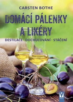 obálka: Domácí pálenky a likéry – destilace, dochucování, stáčení