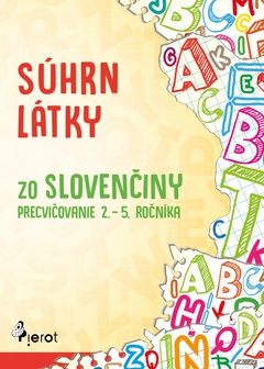 obálka: Súhrn látky zo slovenčiny – precvičovanie 2. – 5. ročníka