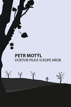 obálka: Doktor Pilka si kope hrob