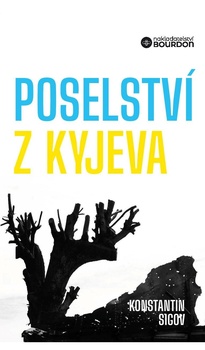 obálka: Poselství z Kyjeva o Ukrajině a Evropě