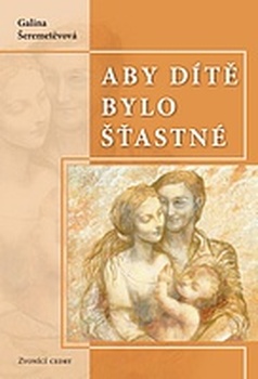 obálka: Aby dítě bylo šťastné