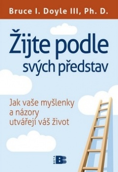 obálka: ŽIJTE PODLE SVÝCH PREDSTAV