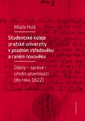 obálka: Studentské koleje pražské univerzity v pozdním středověku a raném novověku