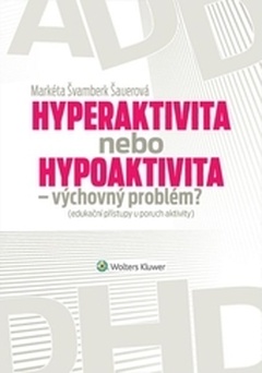 obálka: Hyperaktivita nebo hypoaktivita - výchovný problém?
