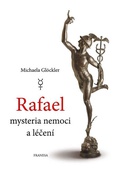 obálka: Rafael mysteria nemoci a léčení