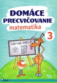 obálka: Domáce precvičovanie - Matematika 3.trieda