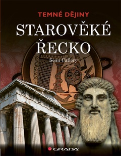obálka: Starověké Řecko - Temné dějiny
