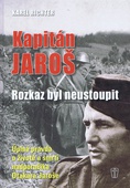 obálka: Kapitán Jaroš - Rozkaz byl neustoupit