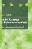 obálka: Individualismus a holismus v sociologii