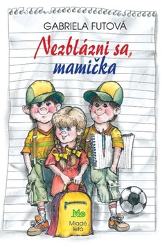 obálka: Nezblázni sa, mamička, 4. vyd.