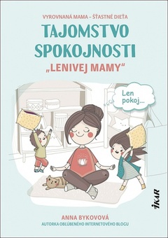 obálka: Tajomstvo spokojnosti „lenivej mamy“