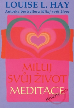 obálka: Miluj svůj život - meditace