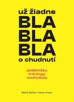 obálka: Už žiadne bla bla bla o chudnutí