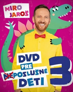 obálka: Miro Jaroš: DVD pre (ne)poslušné deti 3