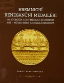 obálka: Kremnickí renesanční medailéri 16. storočia a ich medaily zo zbierok NBS – Múzea mincí a medailí Kre