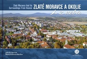obálka: Zlaté Moravce a okolie z neba - Zlaté Moravce And Its Surroundings From Heaven