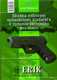 obálka: SKÚŠKA ODBORNEJ SPOSOBILOSTI ŽIADATEĽA O VYDANIE ZBROJNÉHO