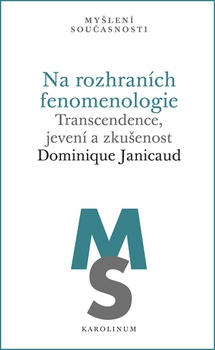 obálka: Na rozhraních fenomenologie Transcendence, jevení a zkušenost