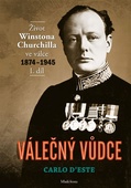 obálka: Válečný vůdce - Život Winstona Churchilla ve válce 1874–1945 - I. díl