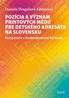 obálka: Pozícia a význam printových médií pre detského adresáta na Slovensku