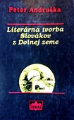 obálka: Literárna tvorba Slovákov z Dolnej zeme