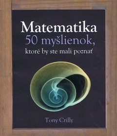 obálka: Matematika - 50 myšlienok, ktoré by ste mali poznať