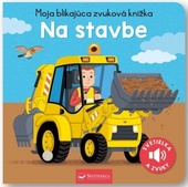 obálka: Na stavbe - Moja blikajúca zvuková knižka