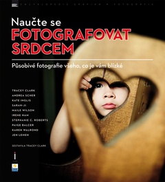 obálka:  Naučte se fotografovat srdcem 