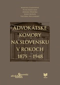 obálka: Advokátske komory na Slovensku v rokoch 1875-1948