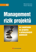 obálka: Management rizik projektů - se zaměřením na projekty v průmyslových podnicích