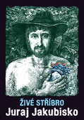 obálka: Juraj Jakubisko - Živé stříbro