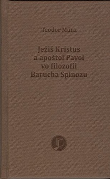 obálka: Ježiš Kristus a apoštol Pavol vo filozofii Barucha Spinozu