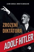 obálka: Adolf Hitler: Zrození diktátora