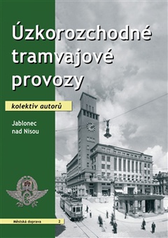 obálka: Úzkorozchodné tramvajové provozy - Jablonec nad Nisou