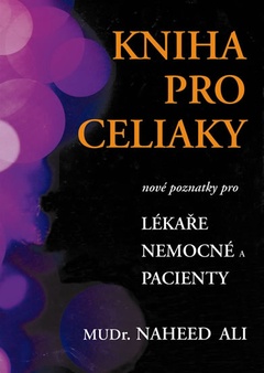 obálka: Kniha pro celiaky - Nové poznatky pro lékaře, nemocné a pacienty