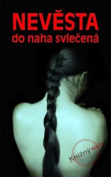 obálka: Nevěsta do naha svlečená