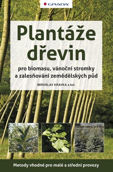 obálka: Plantáže dřevin pro biomasu, vánoční stromky a zalesňování zemědělských půd - Metody vhodné pro malé a střední provozy