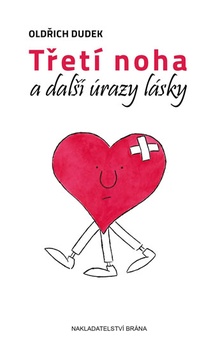 obálka: Třetí noha a další úrazy lásky