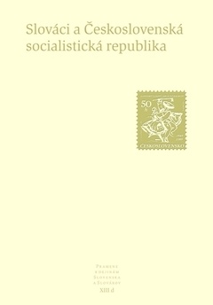 obálka: Pramene k dejinám Slovenska a Slovákov XIII d - Slováci a Československá socialistická republika