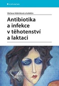 obálka: Antibiotika a infekce v těhotenství a laktaci