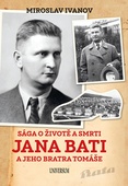 obálka: Sága o životě a smrti Jana Bati a jeho b