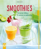 obálka: Smoothies - Čerstvé šťávy z ovoce a zeleniny