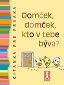 obálka: Domček, domček, kto v tebe býva? - Čítanka pre prváka