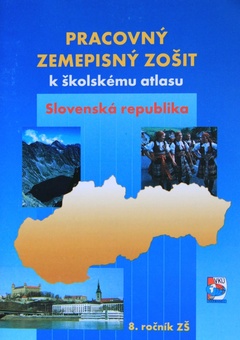 obálka: Pracovný zošit k školskému atlasu Slovenská republika pre 8. ročník ZŠ